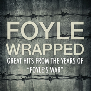Foyle Wrapped - Great Hits from the Years of "Foyle's War"
