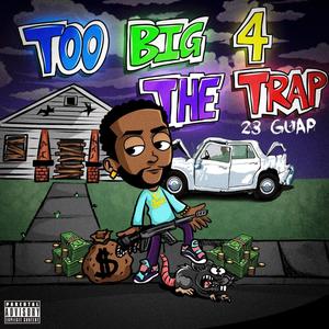 Too Big 4 The Trap (Explicit)