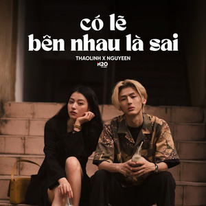 Có Lẽ Bên Nhau Là Sai (Lofi)