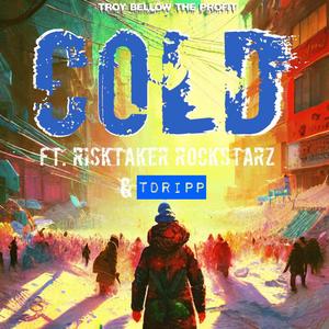 COLD (feat. Tdripp & Troy Bellow the Profit) (Explicit)