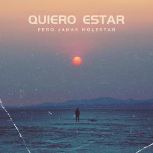 Quiero estar pero jamas molestar (Explicit)