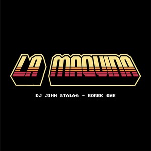 La Maquina (feat. Borek One)