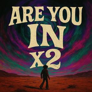 Are You In (x2)