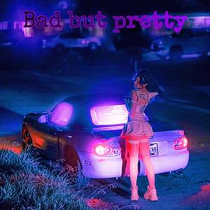 Bad But Pretty (Explicit)