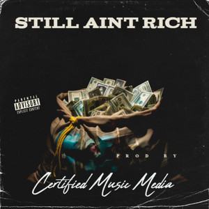 Still aint Rich (Explicit)
