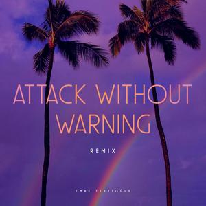 Attack Without Warning (Emre Terzioglu Remix)