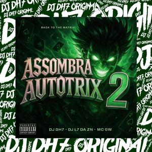 MONTAGEM - ASSOMBRA AUTOTRIX 2 (feat. DJ L7 Da ZN|Slowed)