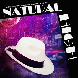 Natural High (feat. Soloist Tia’ Monae’ & Big Sacc)