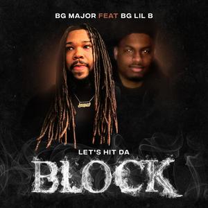 Let's Hit Da Block (feat. BG Lil B) [Explicit]