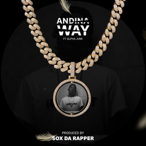 Andina Way (feat. Alpha junk) [Explicit]