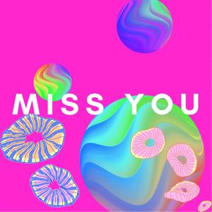 Miss You (Explicit)