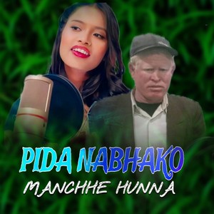 Pida Nabhako Manchhe hunna