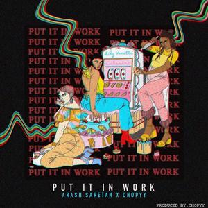 Put It In Work (feat. Chopyy) (Explicit)