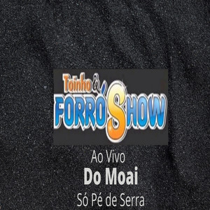 Do Moai - Só Pé de Serra (Ao Vivo)