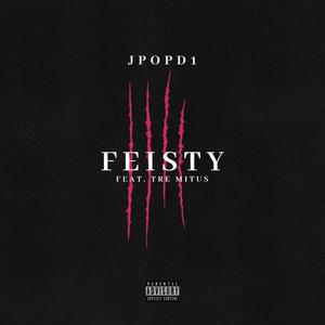 Feisty (feat. Tre Mitus) [Explicit]