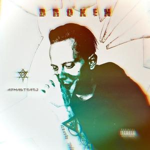 BROKEN (Remastered) [Explicit]