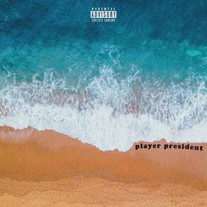 player president (Explicit)
