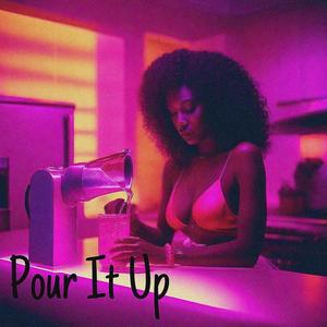 Pour It Up (Explicit)