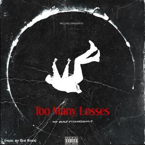 Too Many Losses (feat. Young2smoove) [Explicit]