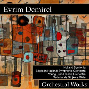 Evrim Demirel - Orchestral Works