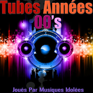 Tubes années 00's