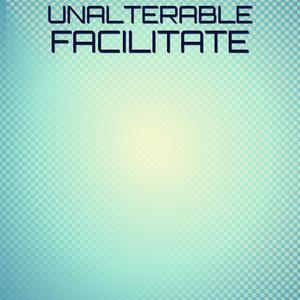 Unalterable Facilitate