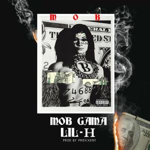 MOB (feat. Lil-H & Proxxent) (Explicit)