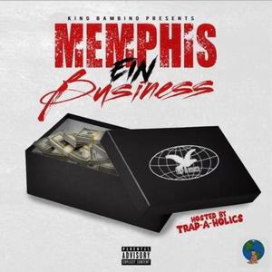 Memphis (EIN) Business (hosted by Trap-a-holics Mixtapes)