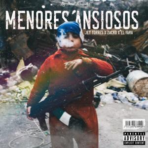 ZACRO - MENORES ANSIOSOS (feat. Jey Torres & Fara) (Explicit)