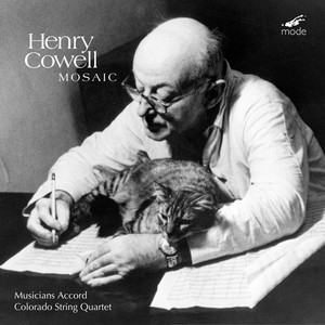 Cowell, H.: String Quartet No. 3, "Mosaic Quartet" / 26 Simultaneous Mosaics (Mosaic) [Colorado String Quartet, Musicians' Accord]