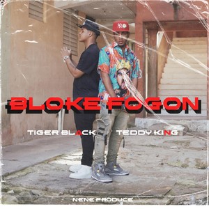 Bloke Fogon(feat. Teddy King)