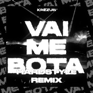 Vai Me Bota (Hardstyle Remix|Explicit)