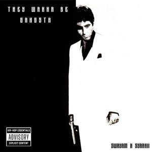 They wanna be gangsta (feat. Syaahii) (Explicit)