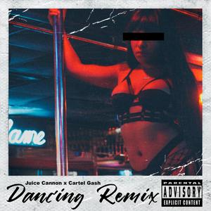 Dancing Remix(feat. Cartel Gash) (Remix|Explicit)