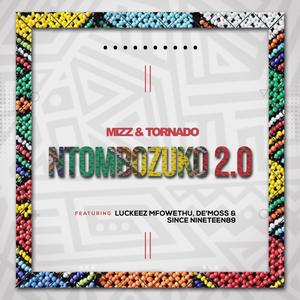 Ntombozuko 2.0 (feat. Luckeez Mfowethu, De'Moss & Since Nineteen89)