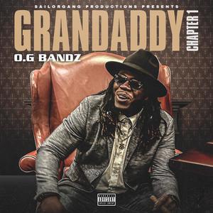 O.G BANDZ CHAPTER 1: GRANDADDY (Explicit)