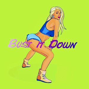 Bust it Down (Explicit)