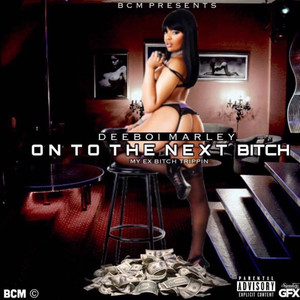 On To The Next ***** My Ex ***** Trippin (Explicit)