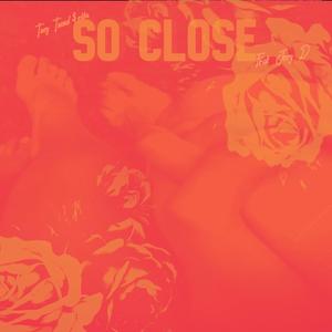 So Close (feat. Joey D)