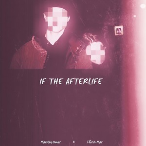 IF THE AFTERLIFE (如果来世)