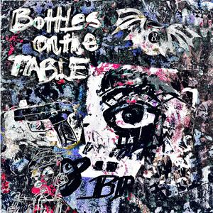 Bottles On The Table (Explicit)