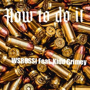 How to do it (feat. Kidd Grimey) [Explicit]