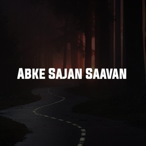 Abke Sajan Saavan