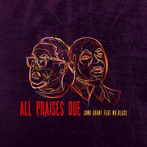 All Praises Due (feat. Mr.Blaxx)