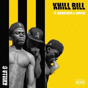 KHILL BILL (feat. The_Mannequin & Swiish) [Explicit]