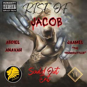 The Rise Of Jacob (feat. Abdiel Anavah & Jaamel The TrunkRattler) (Radio Edit)