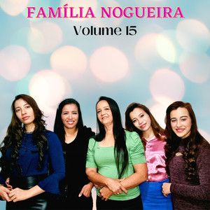 Família Nogueira, Vol. 15