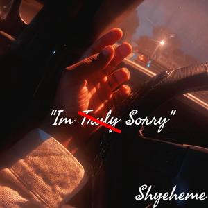Im Truly Sorry (Explicit)