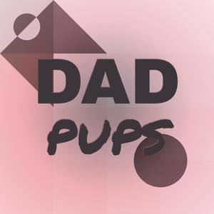 Dad Pups