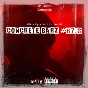 Concrete Barz #87.3 (feat. ZBV, Ky, Santi & DonKB) [Explicit]